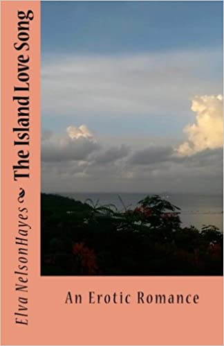 The Island Love Song by Elva NelsonHayes